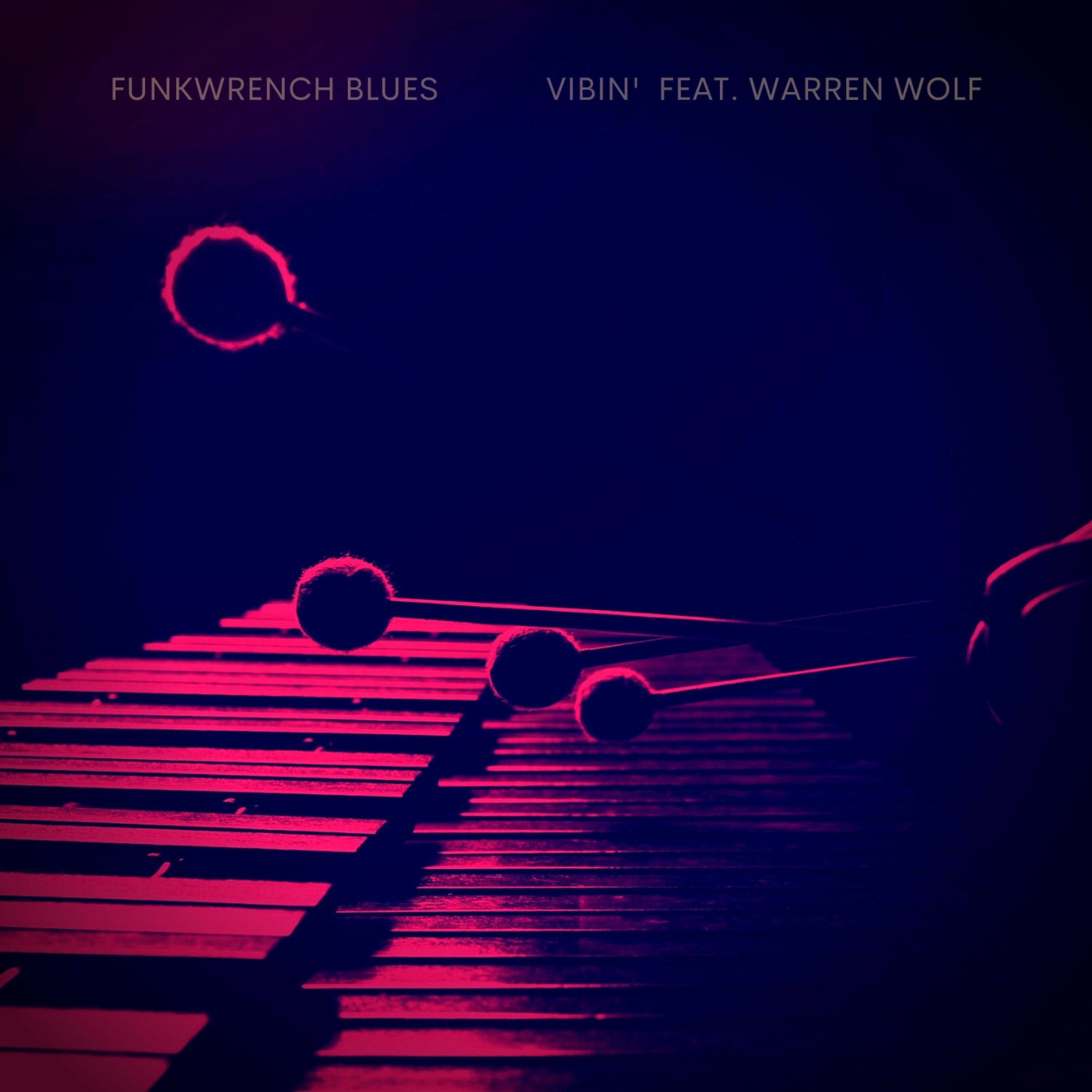 Vibin' (feat. Warren Wolf)