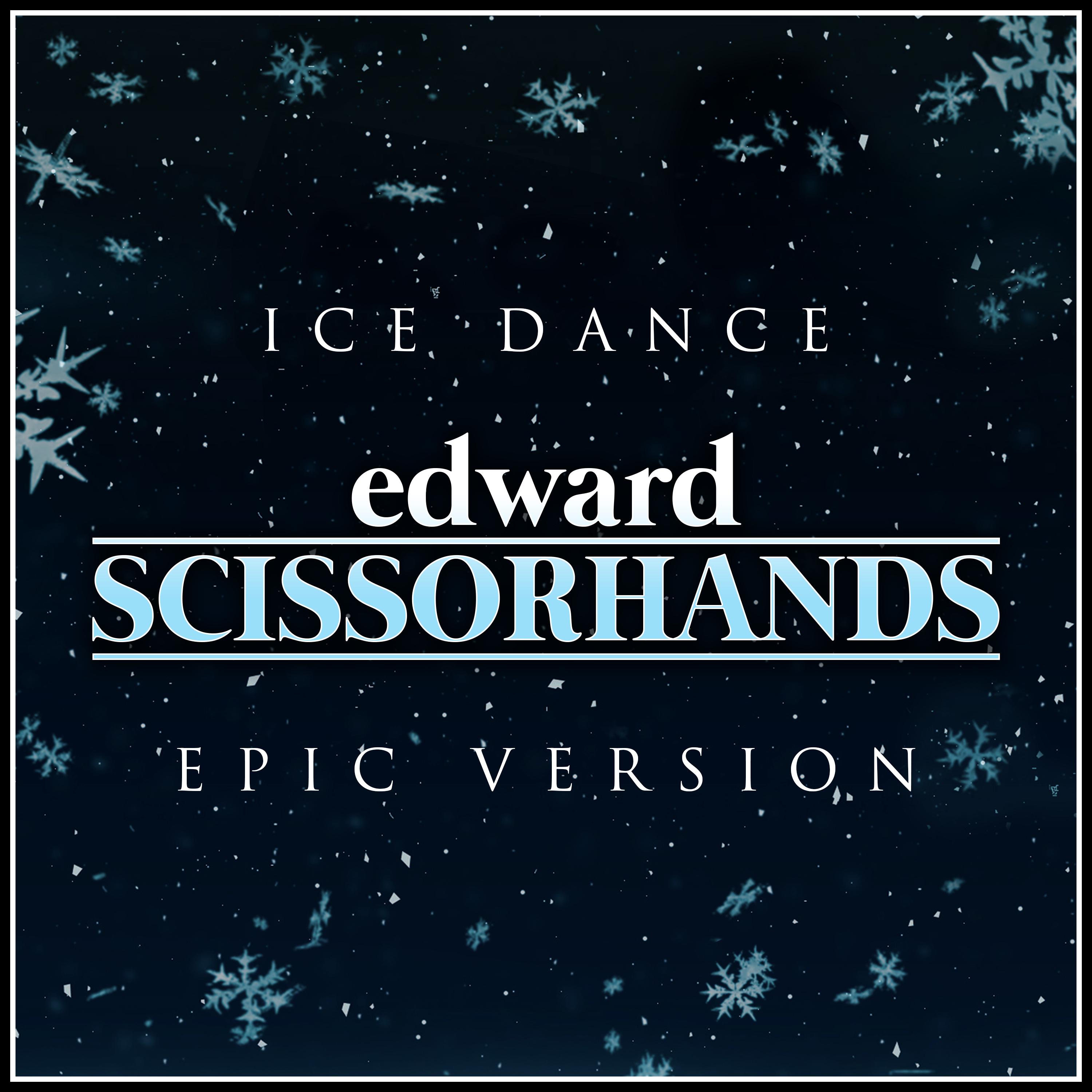 Ice Dance (from "Edward Scissorhands") (Epic Version)