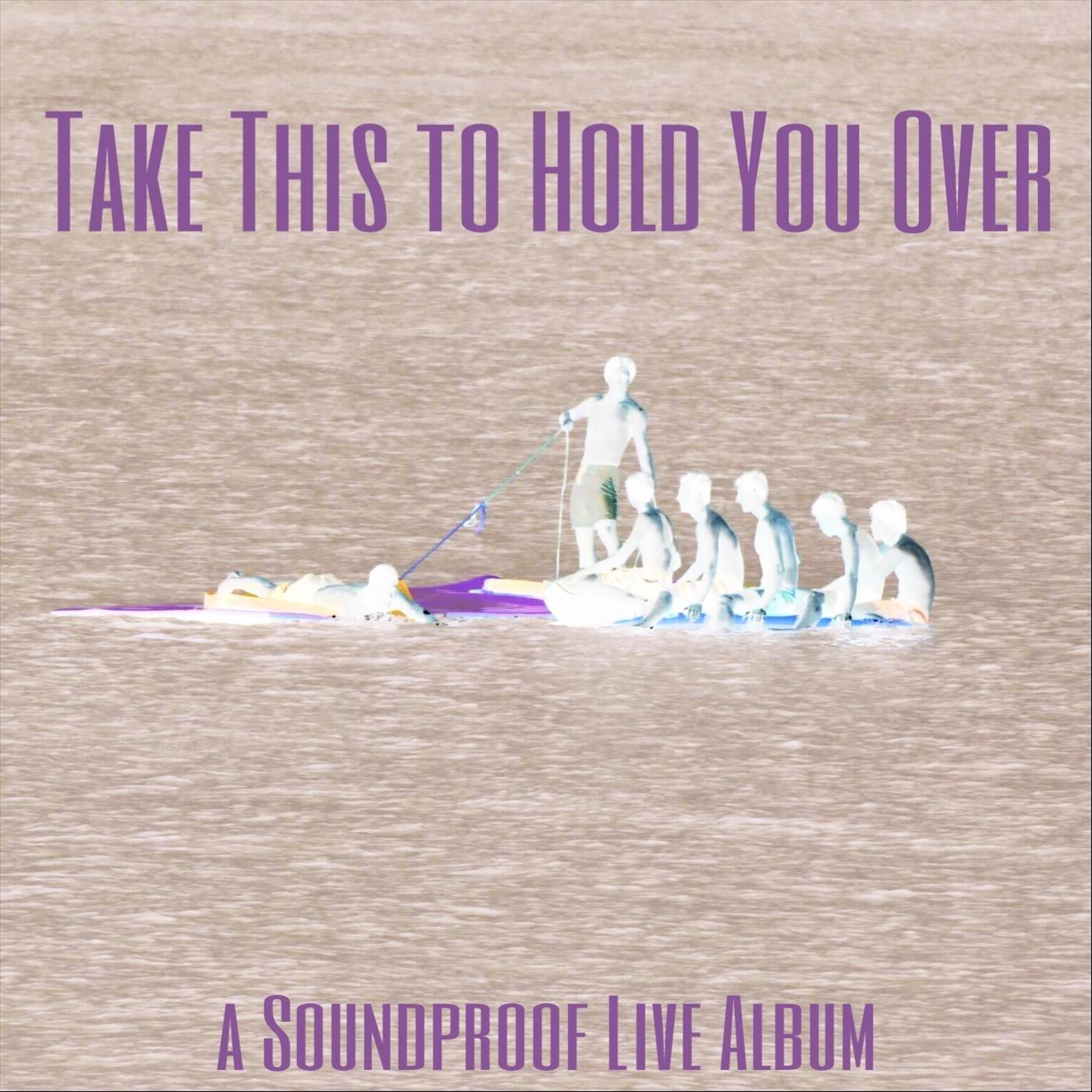 Take This to Hold You Over