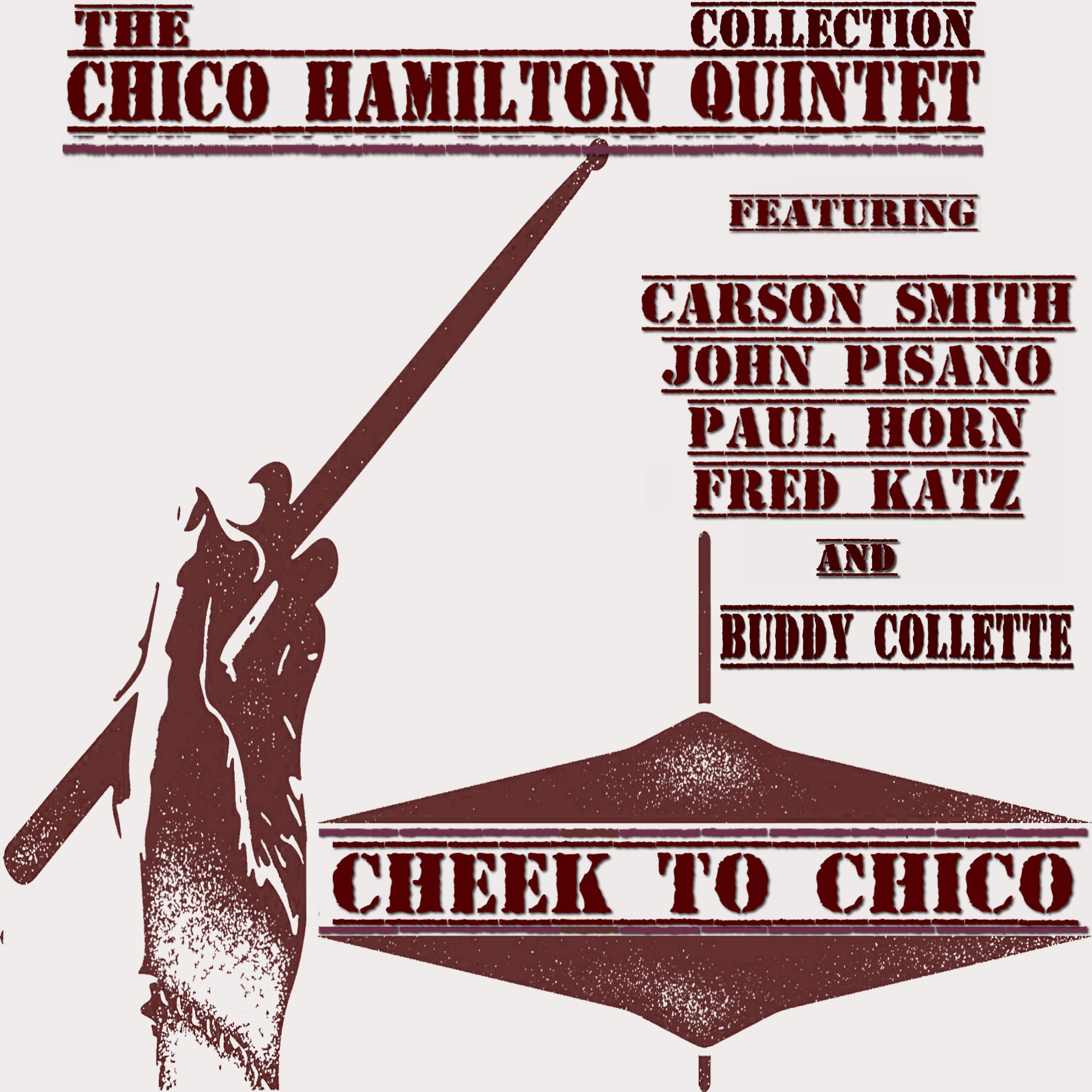 The Chico Hamilton Quintet - Cheek to Chico (feat. Carson Smith, John Pisano, Paul Horn, Fred Katz)