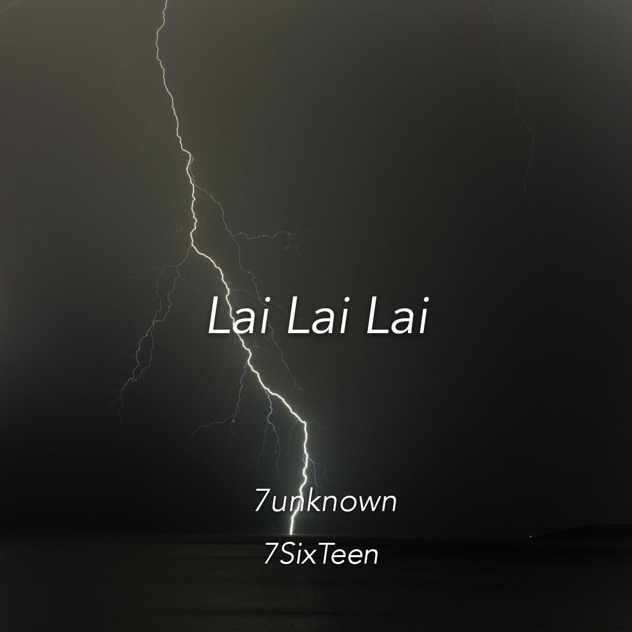 7unknown - Realkdmusic-Lai Lai Lai（7unknown / 7SixTeen remix）