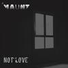 Maunt - Not Love