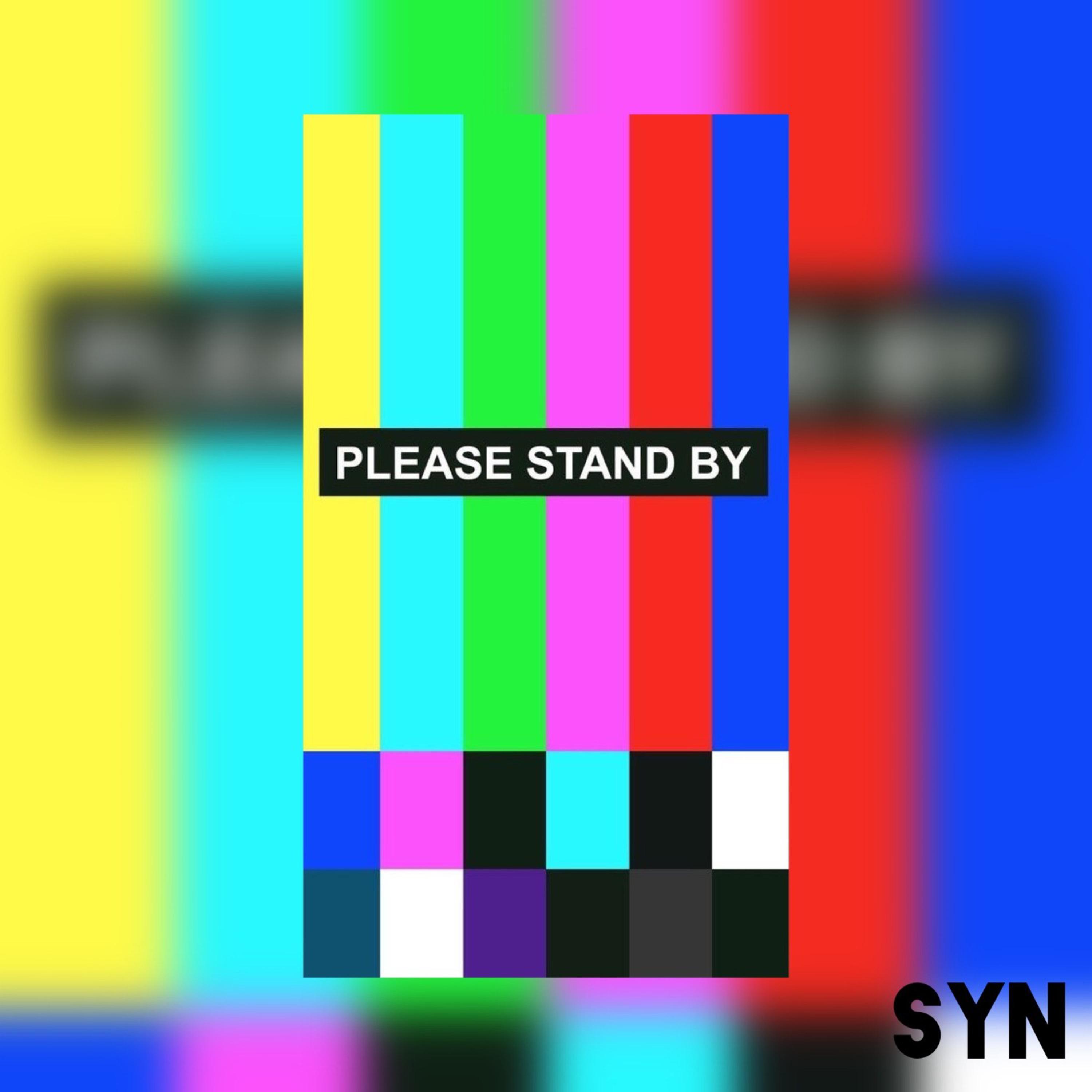 Please Stand By
