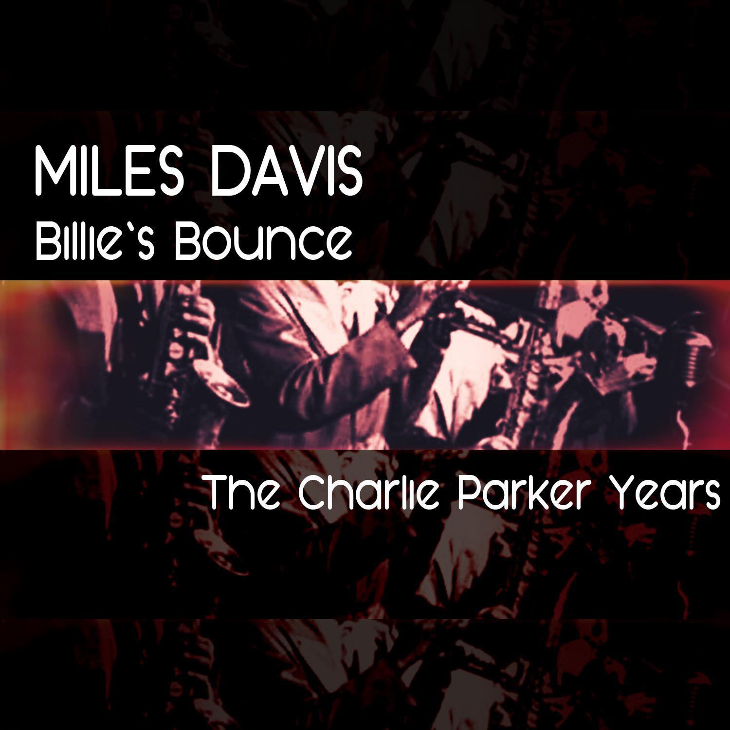 The Charlie Parker Years: Billie's Bounce