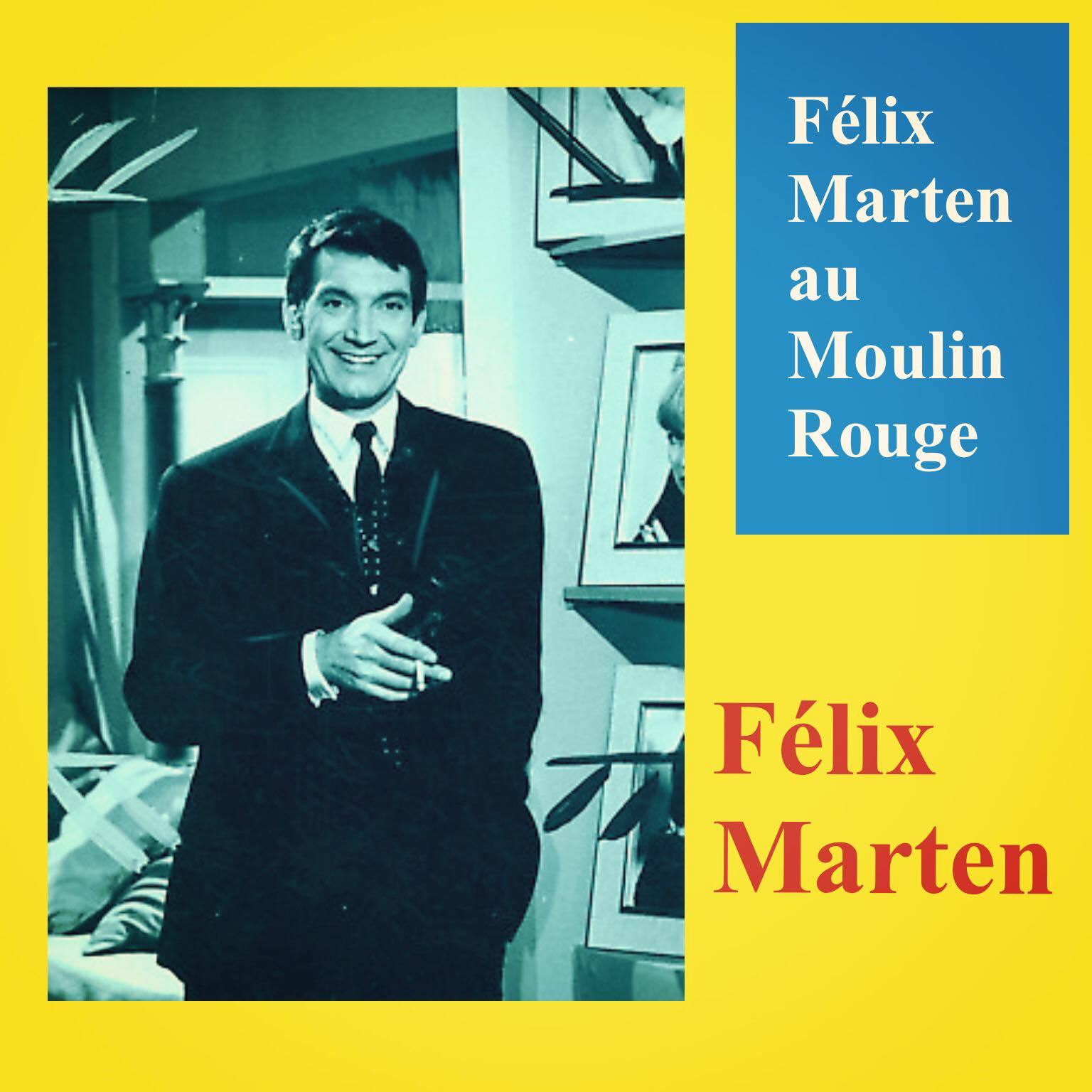 Félix Marten ‎au Moulin Rouge