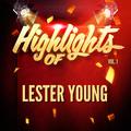 Highlights of Lester Young, Vol. 1