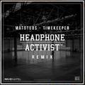 Timekeeper (Headphone Activist Remix)