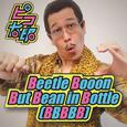 ​​Beetle Booon But Bean in Bottle(BBBBB)