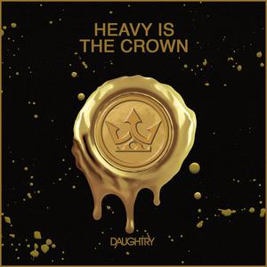 Daughtry - Heavy Is the Crown (Karaoke Version) 带和声伴奏 （升2半音）