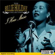 The Billie Holiday Collection- I Hear Music