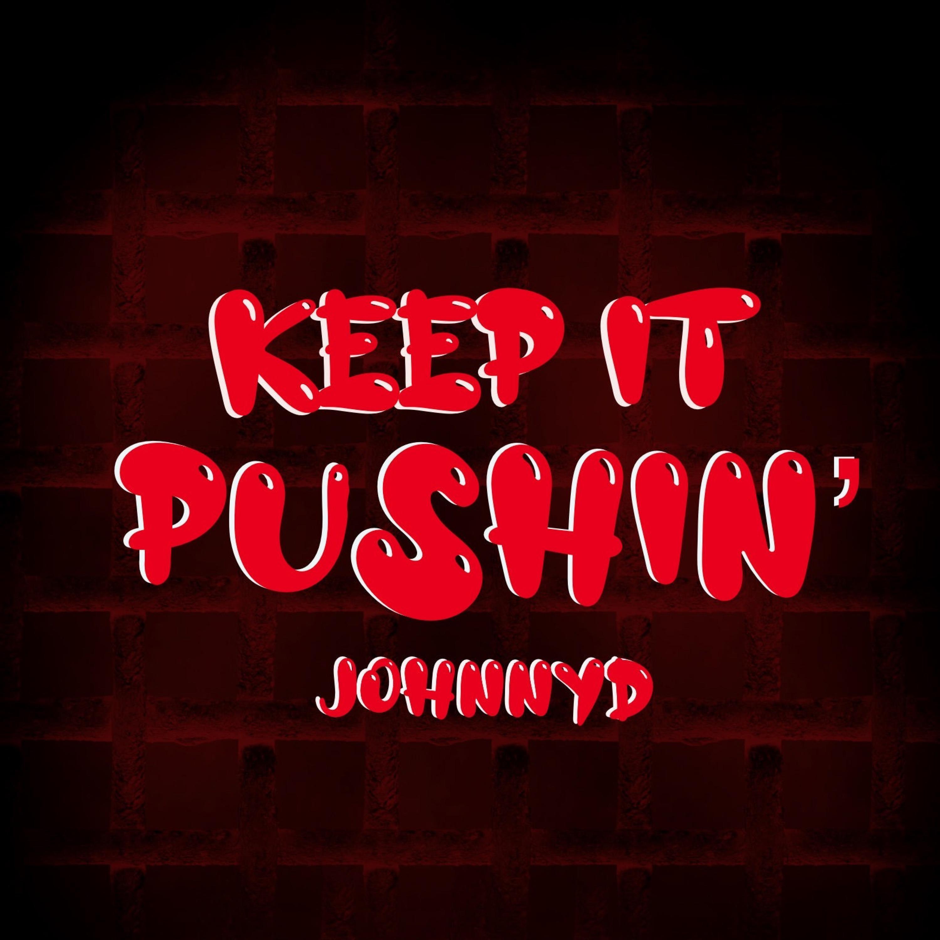 Keep It Pushin'
