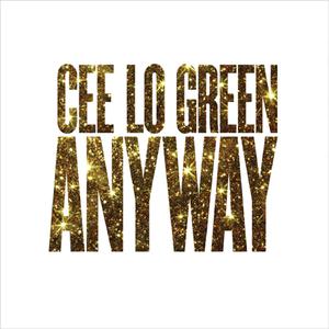 Anyway - Cee Lo Green (PM karaoke) 带和声伴奏 （升8半音）