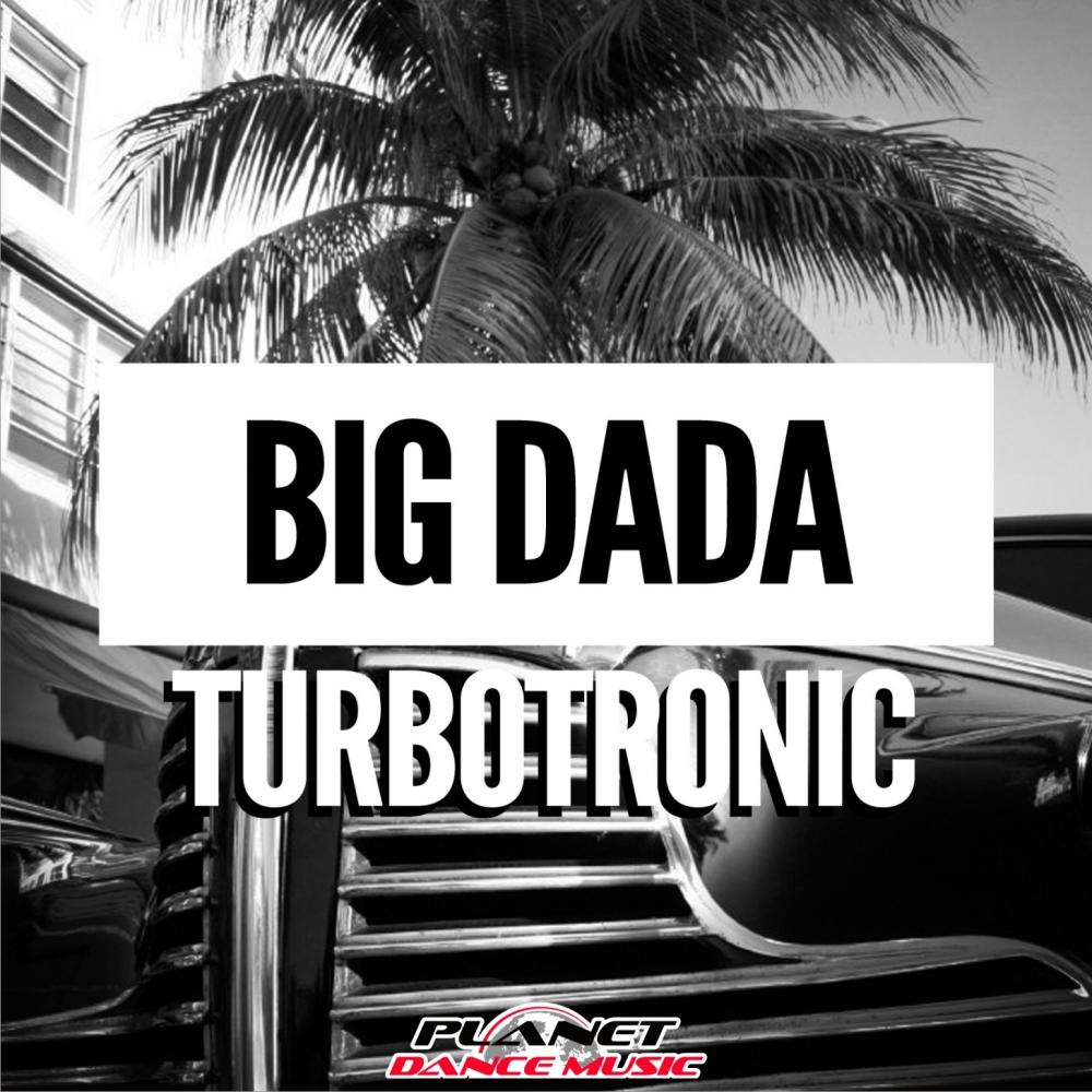 터보트로닉 (Turbotronic) - Big Dada (Extended Mix)