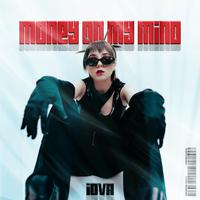 IOVA - Money on My Mind (抢鲜版) 带和声伴奏