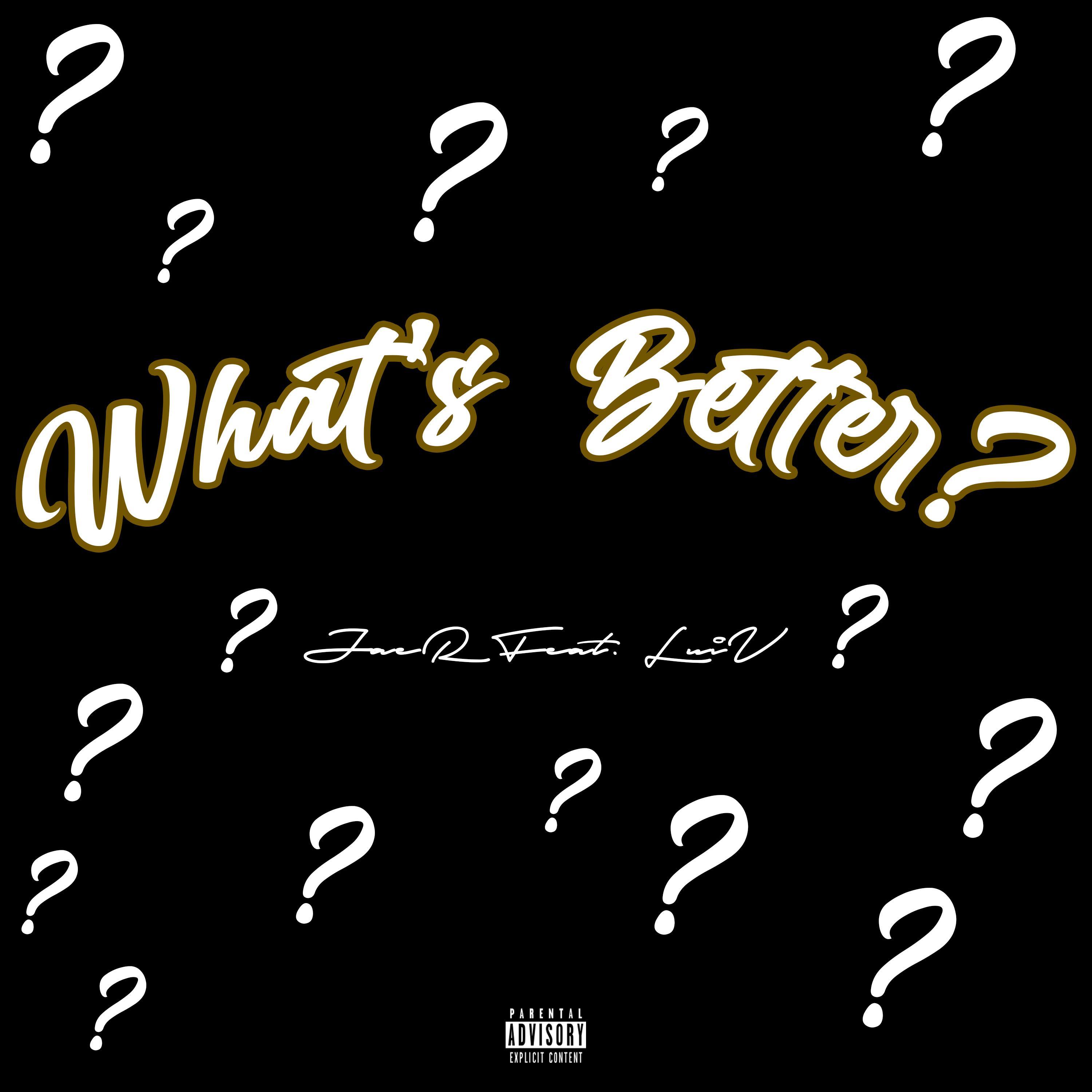 What's Better ? (feat. Lui V)