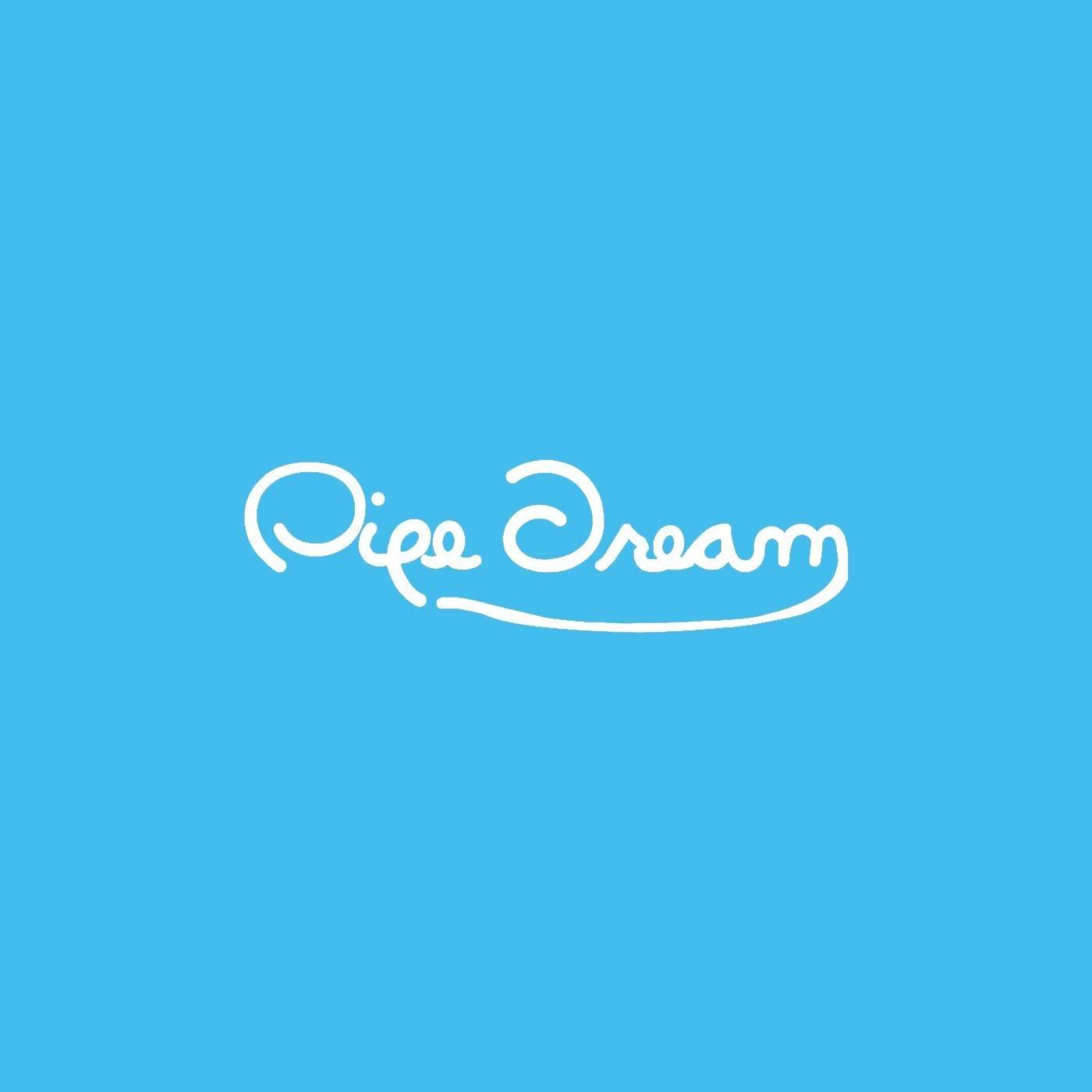 Pipe Dream