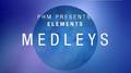 PHM Presents Elements - Medleys专辑