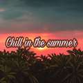 Chill in the summer