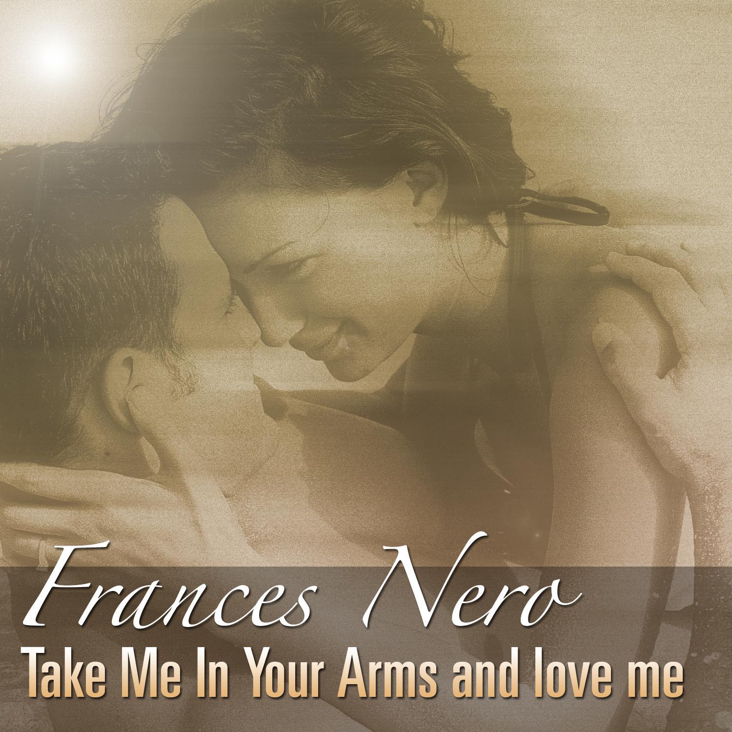 Take Me In Your Arms And Love Me