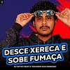 Dj Dm No Beat - Desce Xereca e Sobe Fumaça