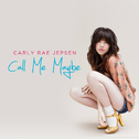 Carly Rae Jepsen - Call Me Maybe(Fulture Bootleg)专辑