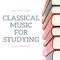 Classical Music for Studying专辑