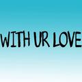 With Ur Love - Single