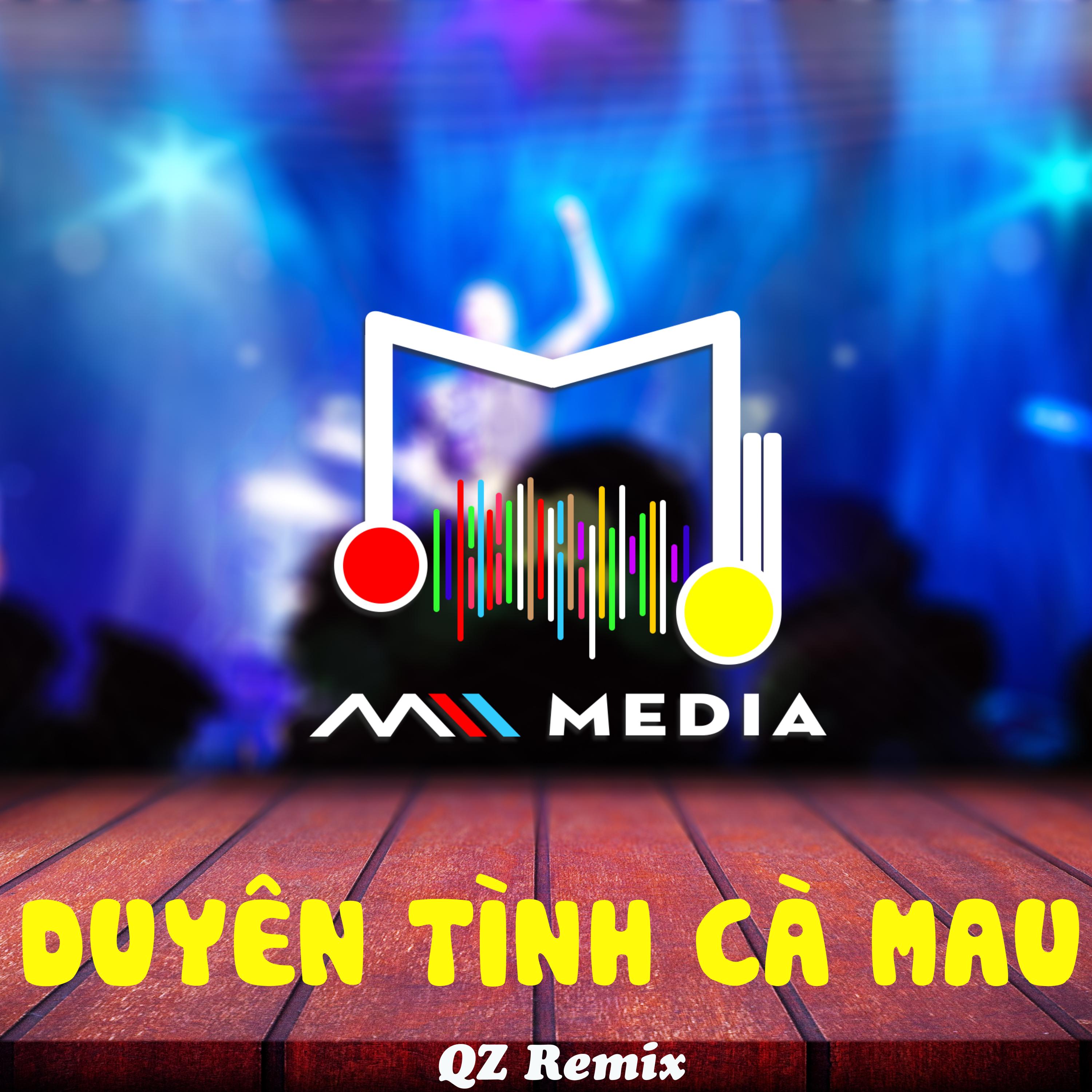Duyên Tình Cà Mau (QZ Remix)