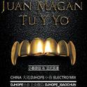 2013 Juan Magan - Tu Y Yo (DjHope小春 Electro Mix)专辑