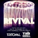 Revival Now Or Never (Tim Norell Vocal Edit)专辑