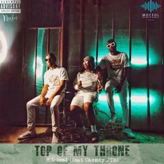 Top of my Throne (feat. Chendy & Joshua The Rapper)