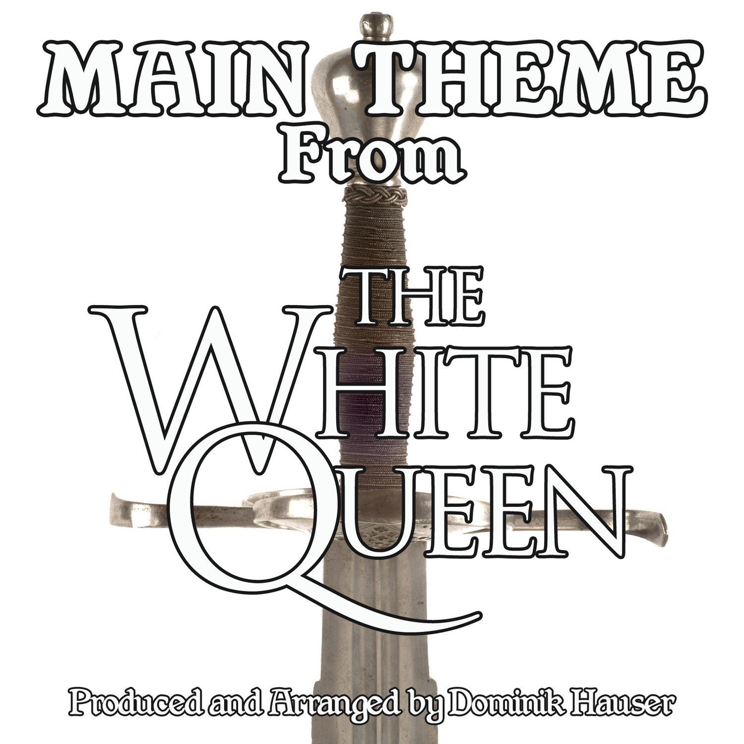 The White Queen: Main Title (From the Original Score To "The White Queen")专辑