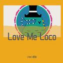 Love Me Loco