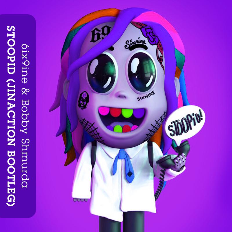 STOOPID (JINACTION BOOTLEG)