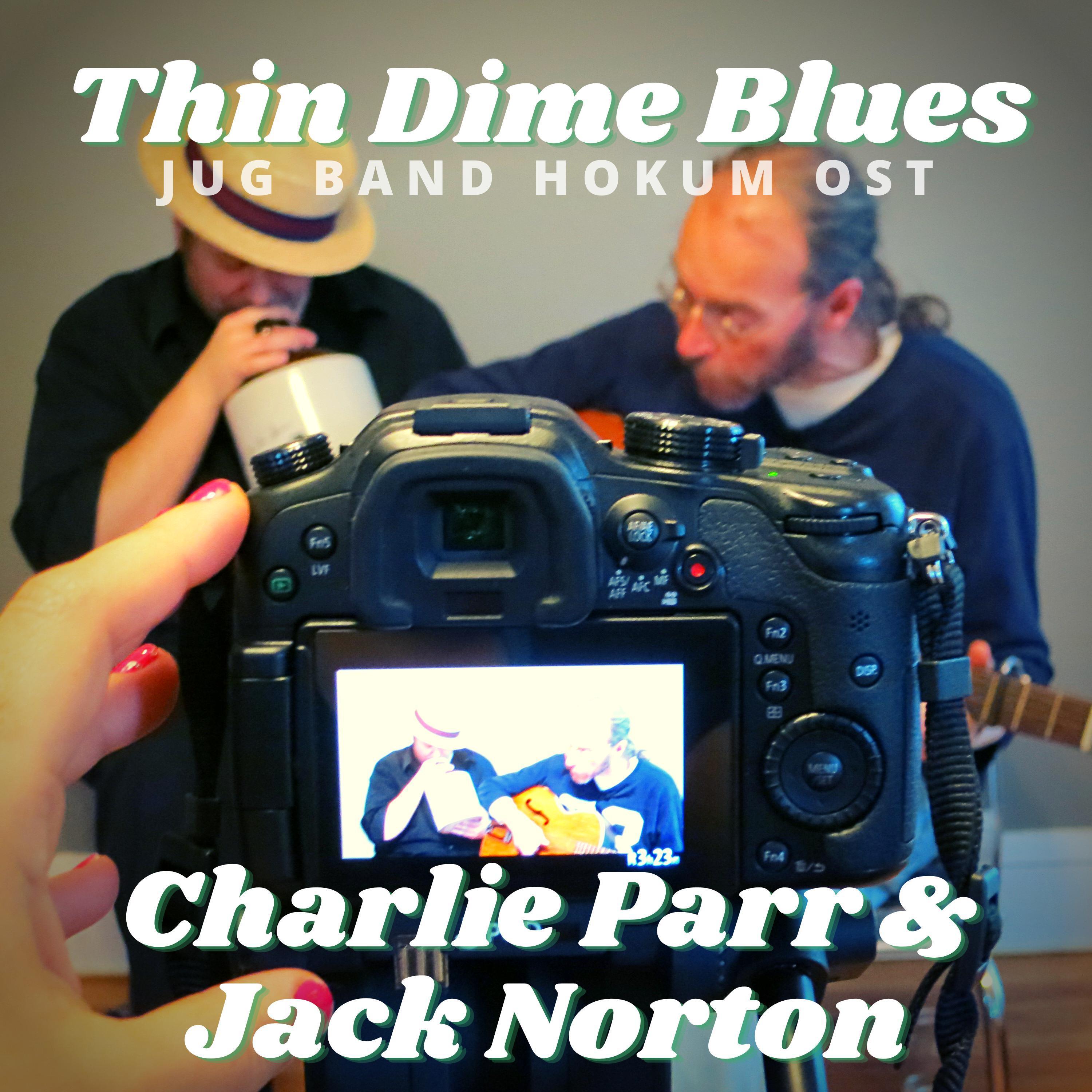 Thin Dime Blues (Jug Band Hokum Original Soundtrack) (feat. Charlie Parr)