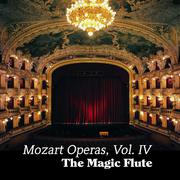 Mozart Operas Vol. IV: The Magic Flute