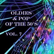 Oldies and Pop of the 50's, Vol. 7