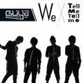 We - Tell me Tell me