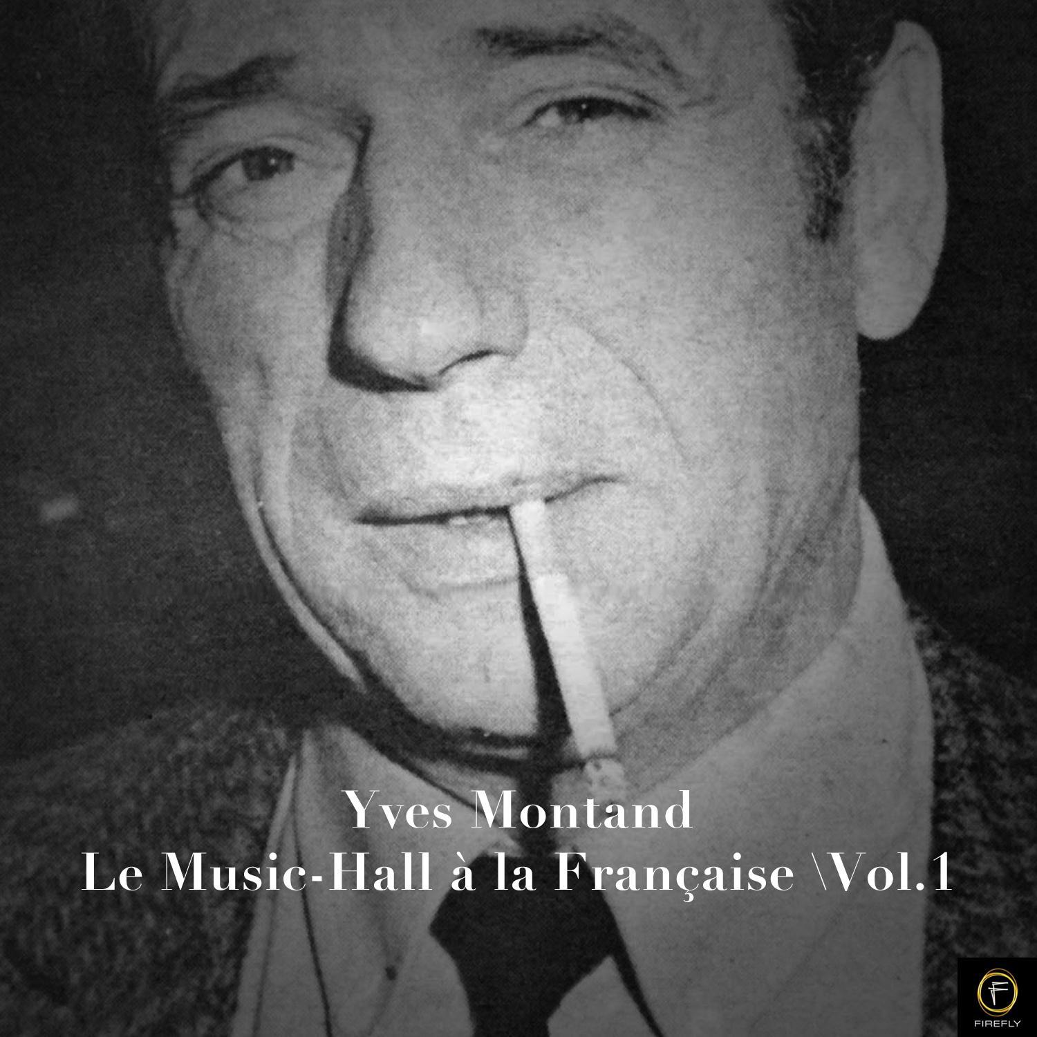 Yves Montand: Le Music-Hall à La Française, Vol. 1专辑