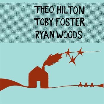 Theo Hilton, Toby Foster & Ryan Woods