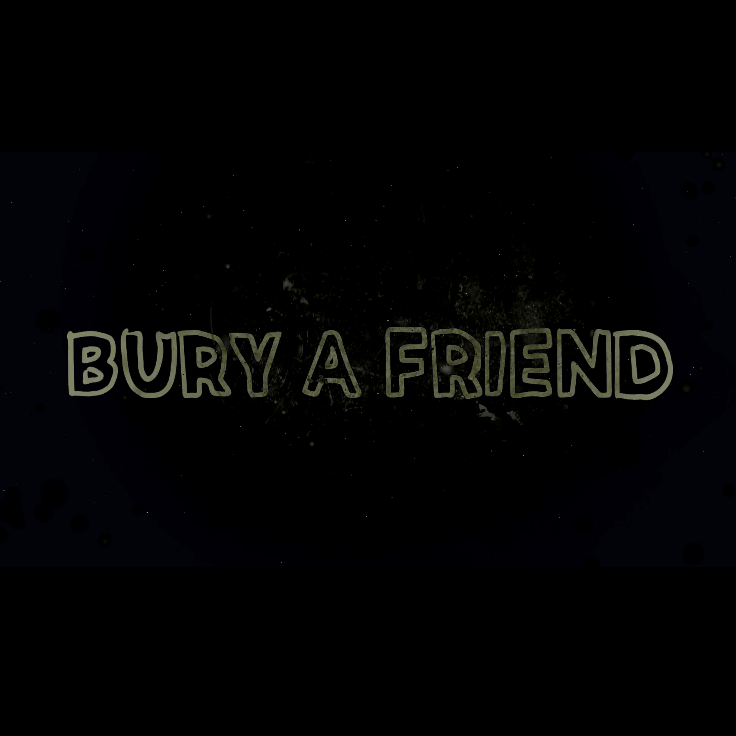 BURY A FRIEND专辑