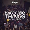 Happy Bro Things (Ray Volpe Remix)专辑