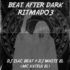 DJ WHITE ZL - BEAT AFTER DARK RITMADO 3