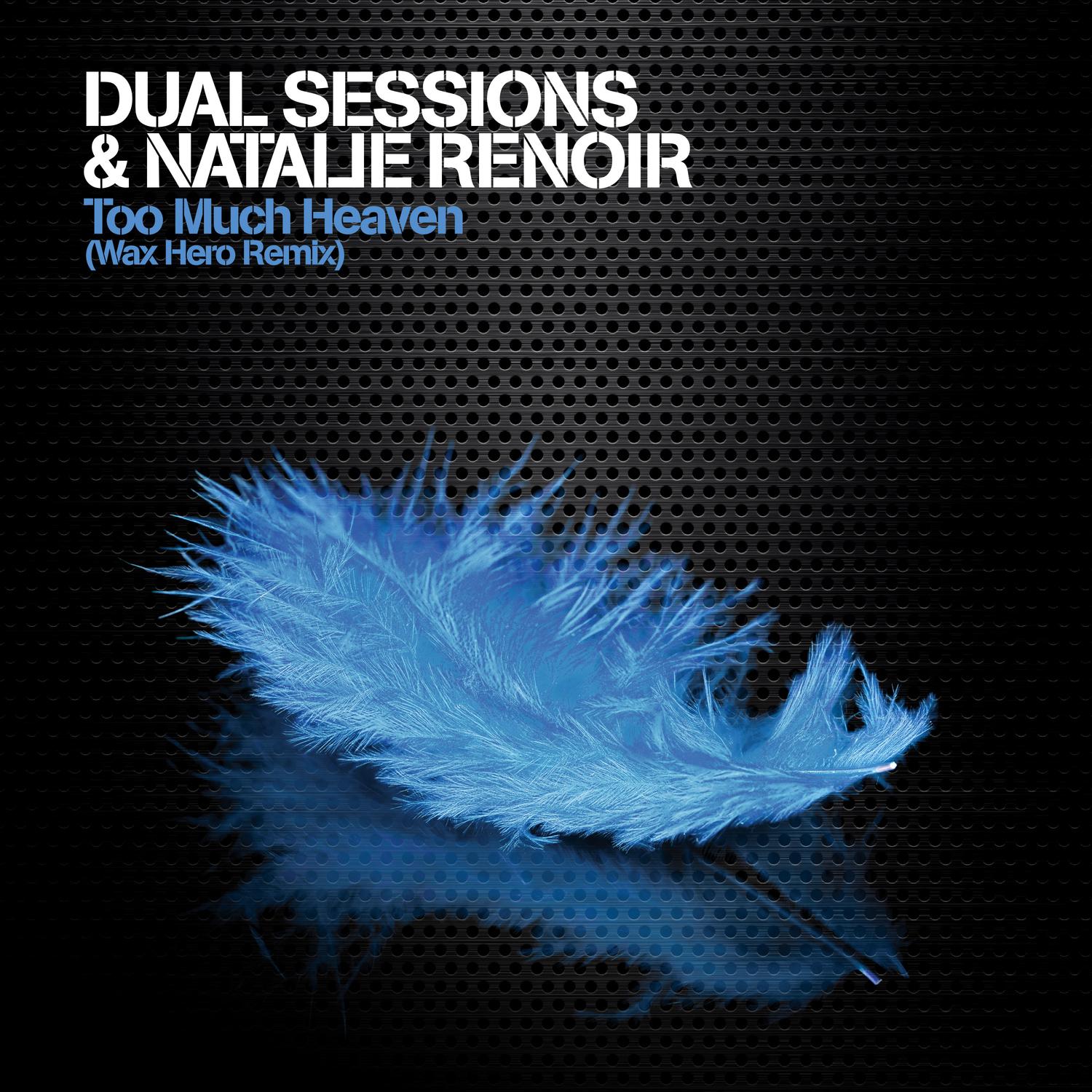 Dual Sessions - Too Much Heaven (Wax Hero Remix [Radio Edit])