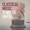 Classical Music to Make You Smarter专辑