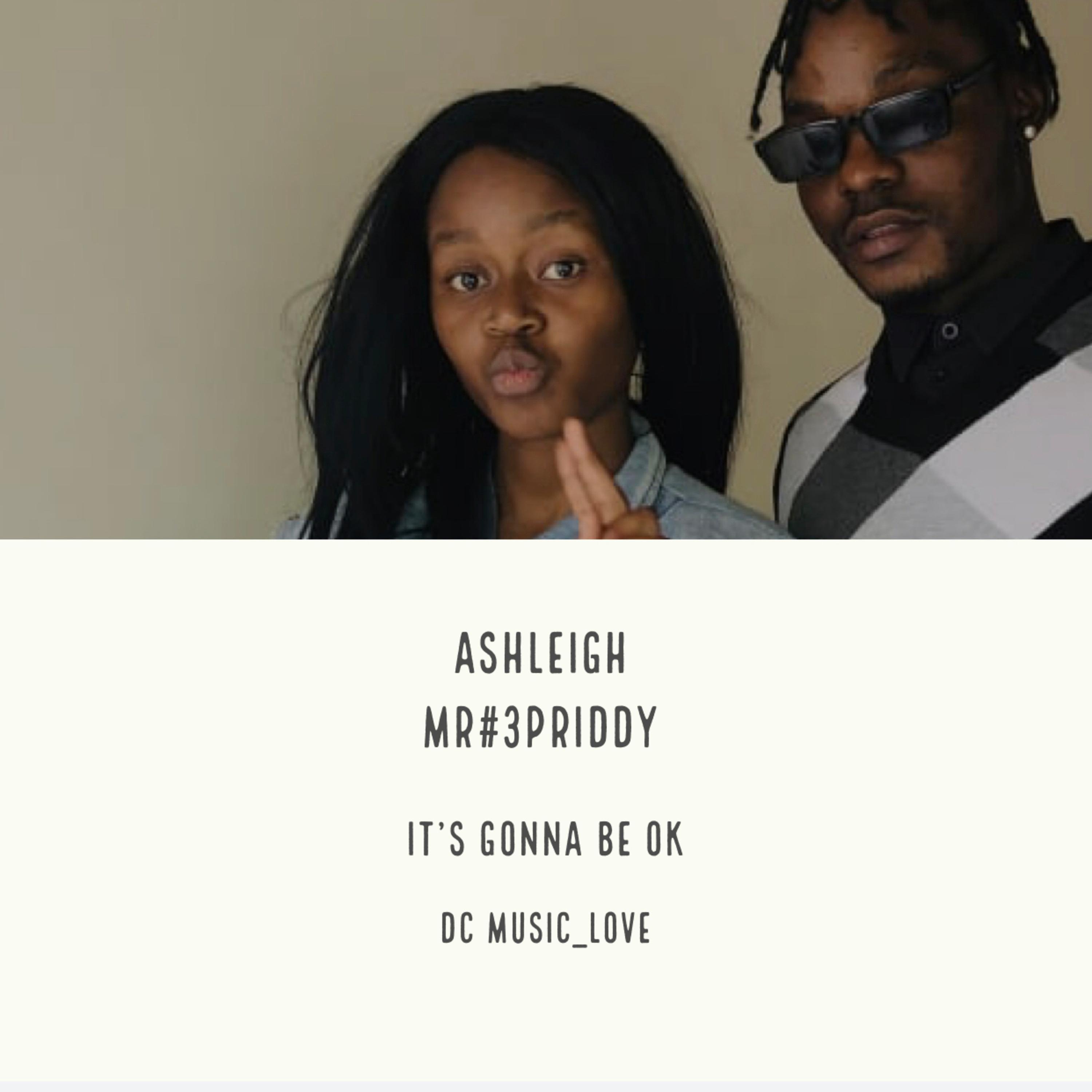 It's Gonna Be OK (feat. Ashleigh & Mr#3Priddy)