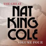 The Great Nat King Cole, Vol. 4 (Remastered)专辑