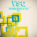 VSQ Performs the Hits of 2014, Vol. 1专辑