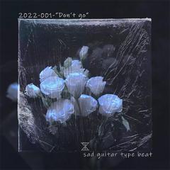 2022-001-"Don’t go"