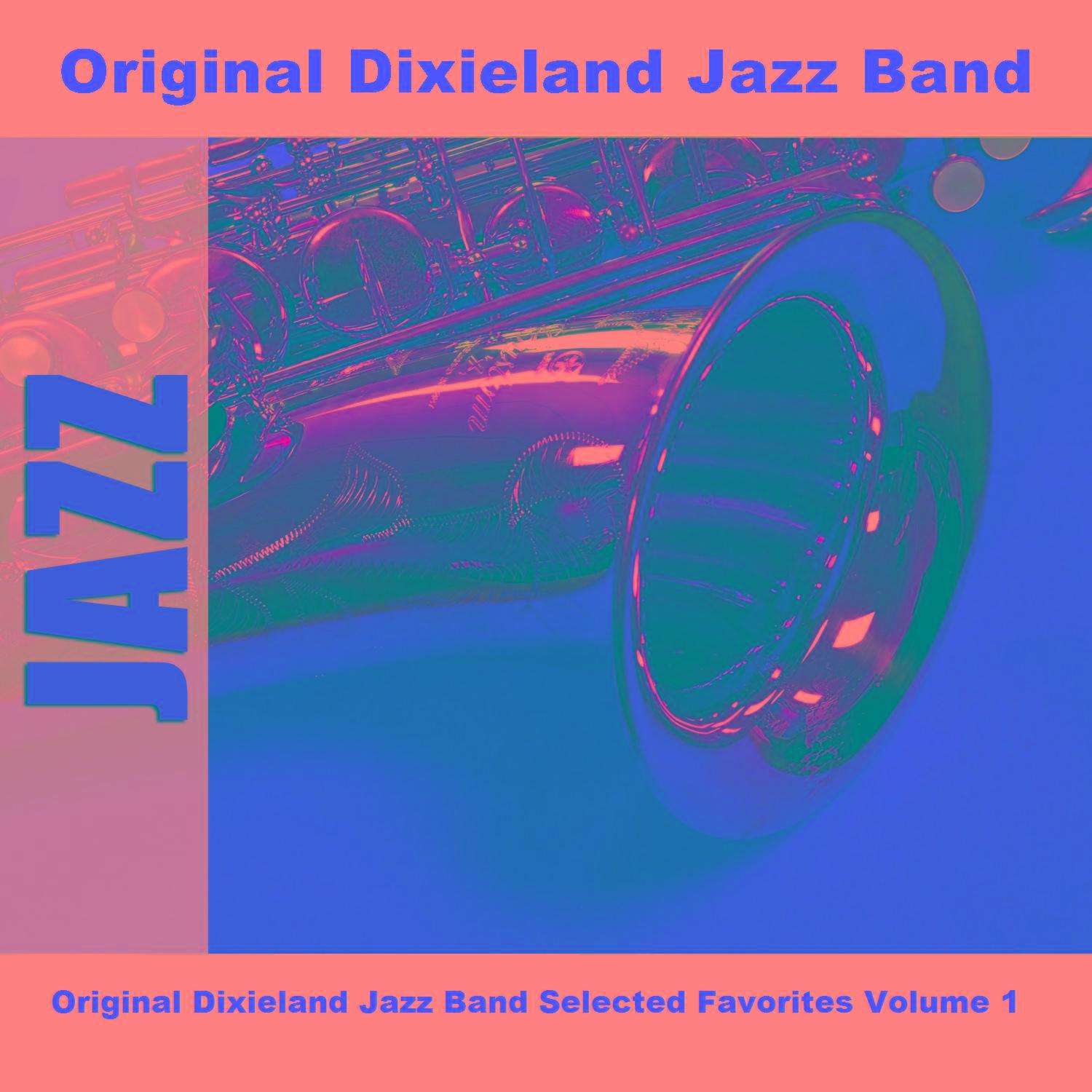 Original Dixieland Jazz Band Selected Favorites, Vol. 1
